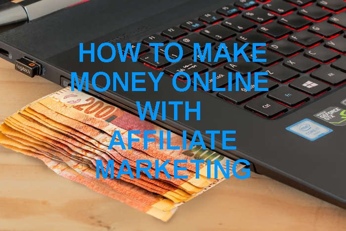 How to Make Money online with Affiliate Marketing